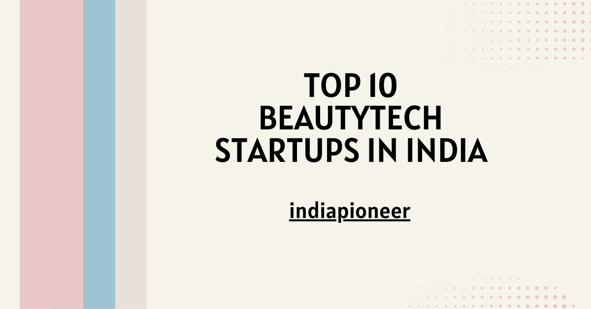 Top 10 BeautyTech Startups in India