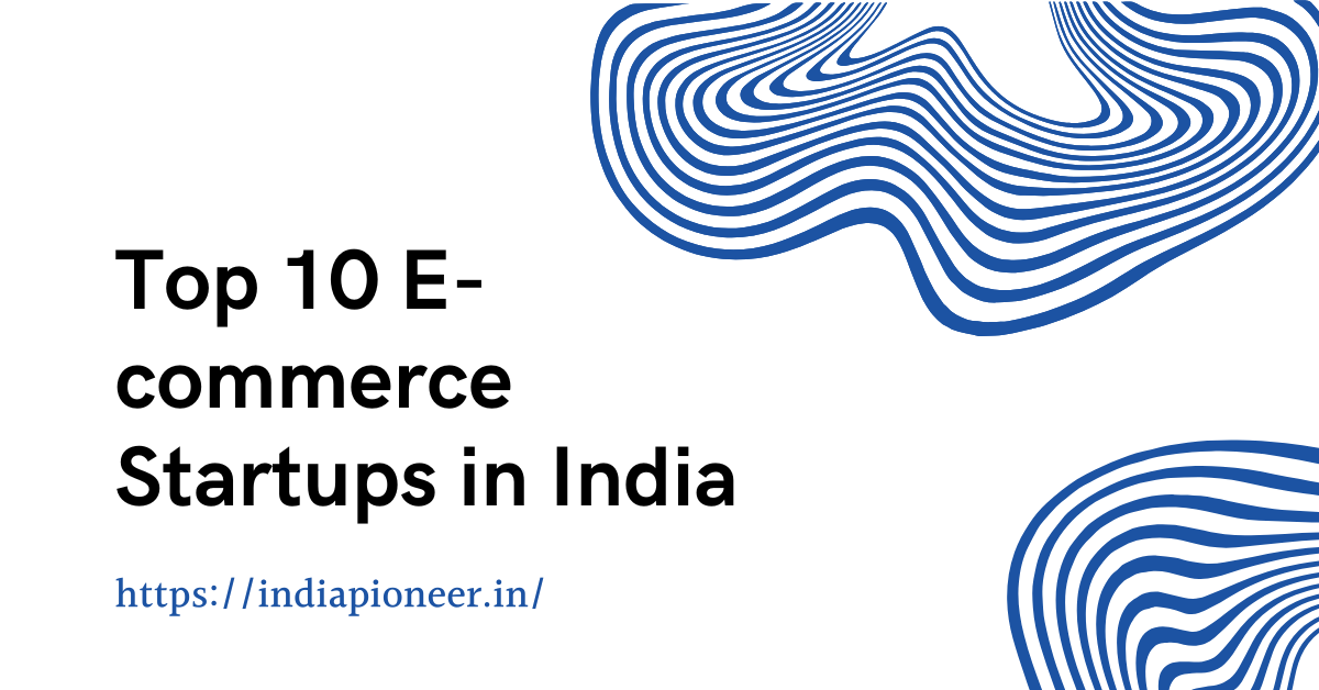 Top 10 E-commerce Startups in India