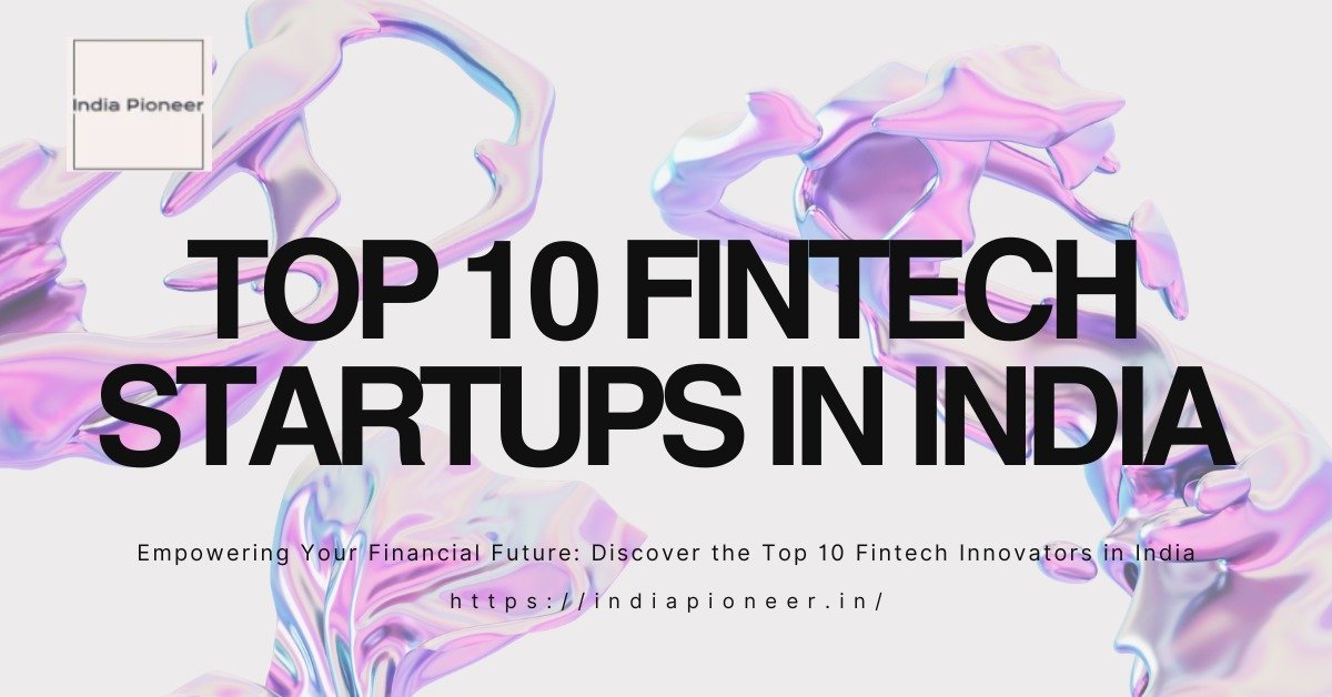 Top 10 Fintech Startups in India