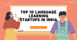 Top 10 Language Learning Startups in India