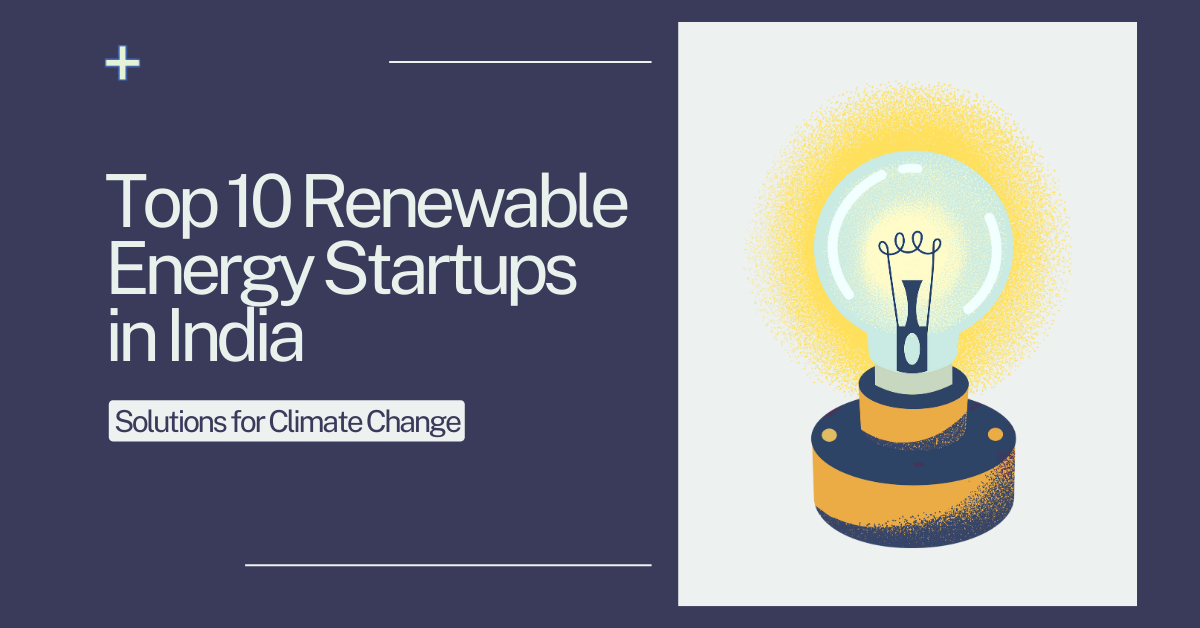 Top 10 Renewable Energy Startups in India