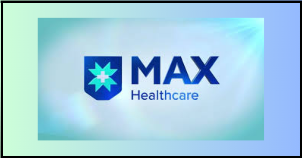 Max Healthcare -Top 10 Healthcare Providers in India