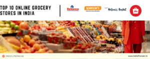 Top 10 Online Grocery Stores in India