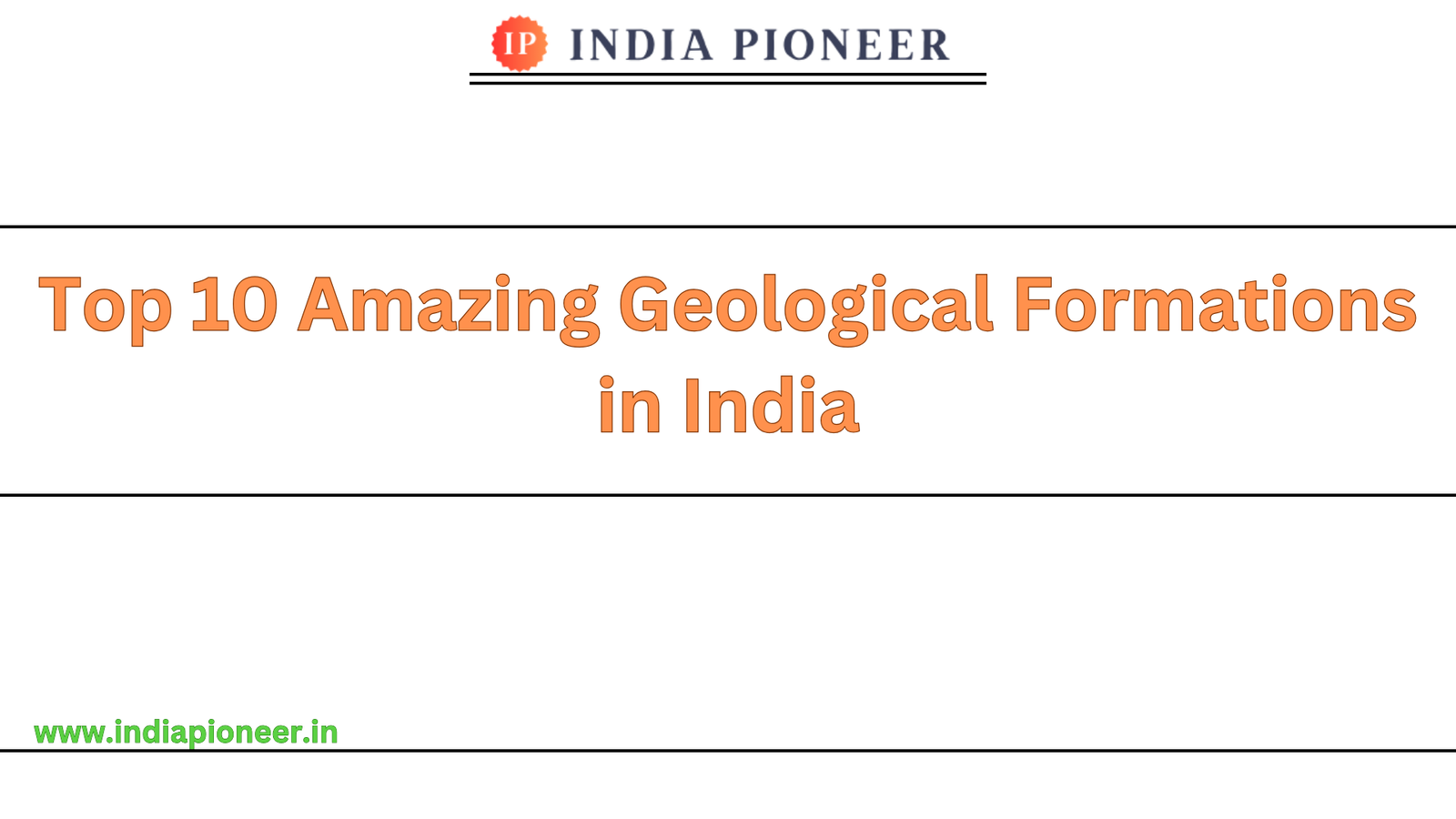 Top 10 Amazing Geological Formations in India