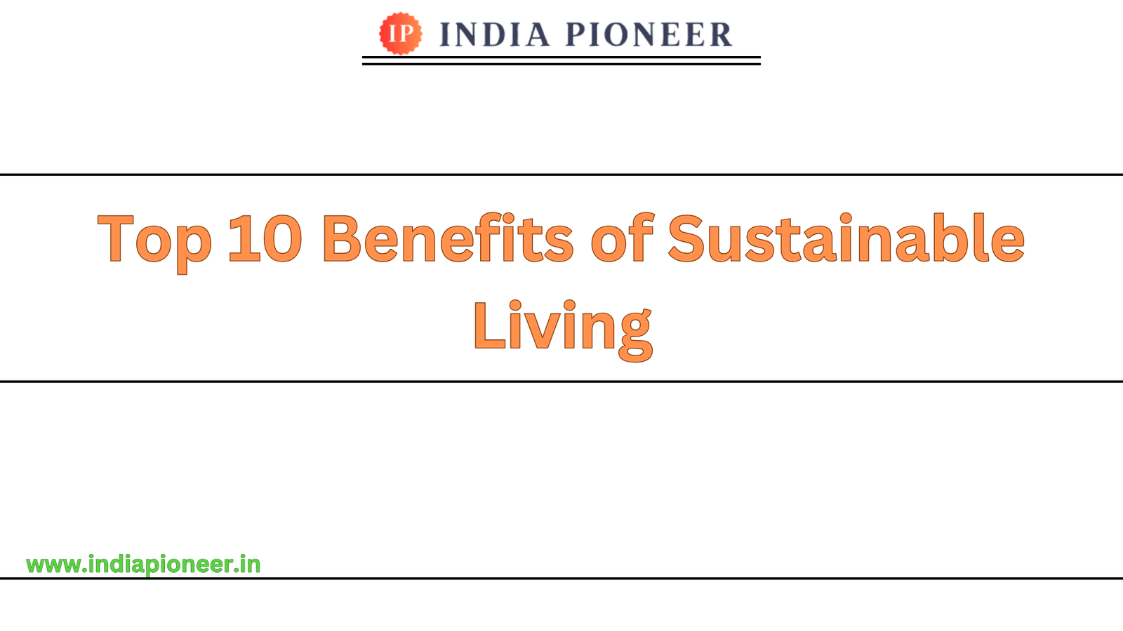 Top 10 Benefits of Sustainable Living