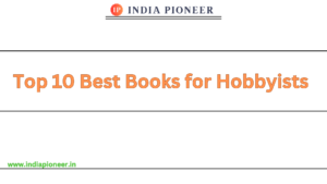 Top 10 Best Books for Hobbyists