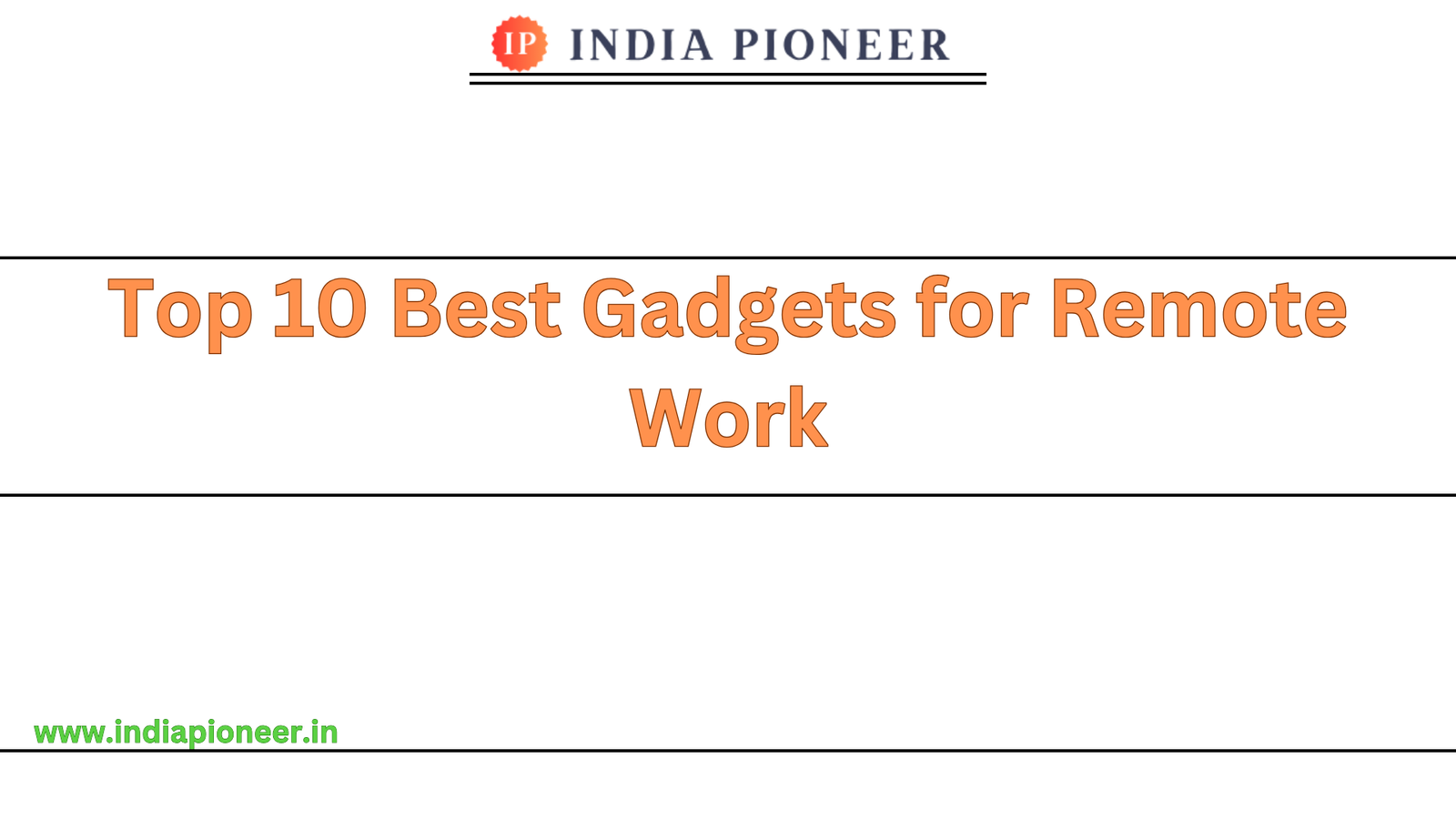 Top 10 Best Gadgets for Remote Work