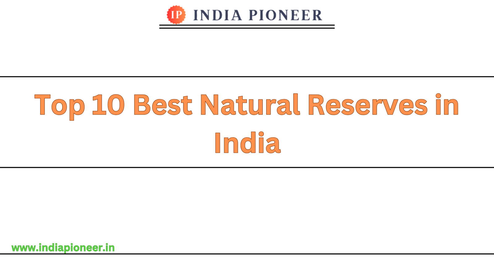 Top 10 Best Natural Reserves in India