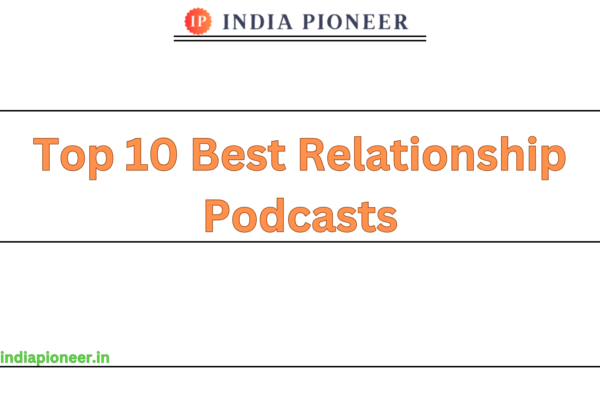 Top 10 Best Relationship Podcasts