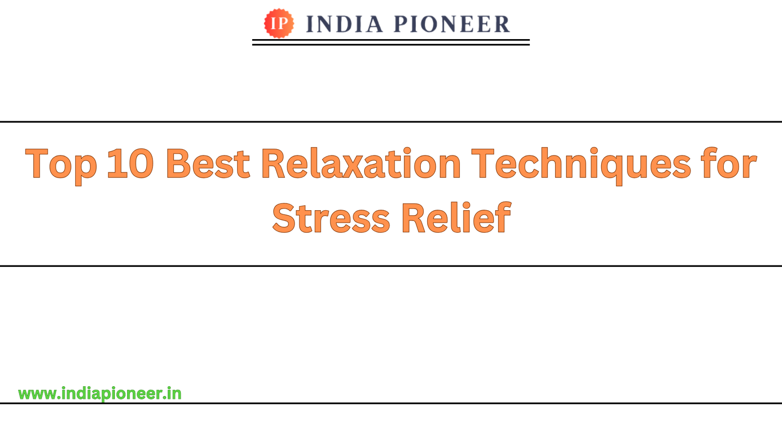 Top 10 Best Relaxation Techniques for Stress Relief