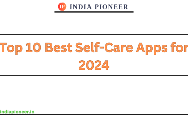 Top 10 Best Self-Care Apps for 2024