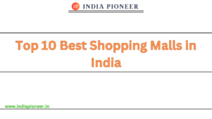 Top 10 Best Shopping Malls in India