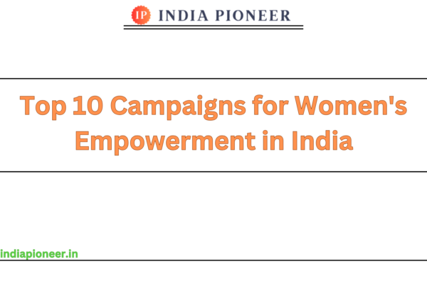 Top 10 Campaigns for Women’s Empowerment in India