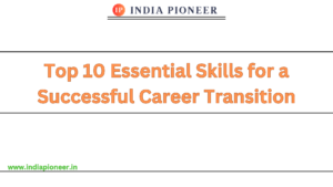 Top 10 Essential Skills for a Successful Career Transition