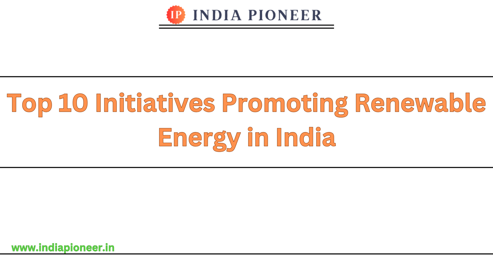 Top 10 Initiatives Promoting Renewable Energy in India