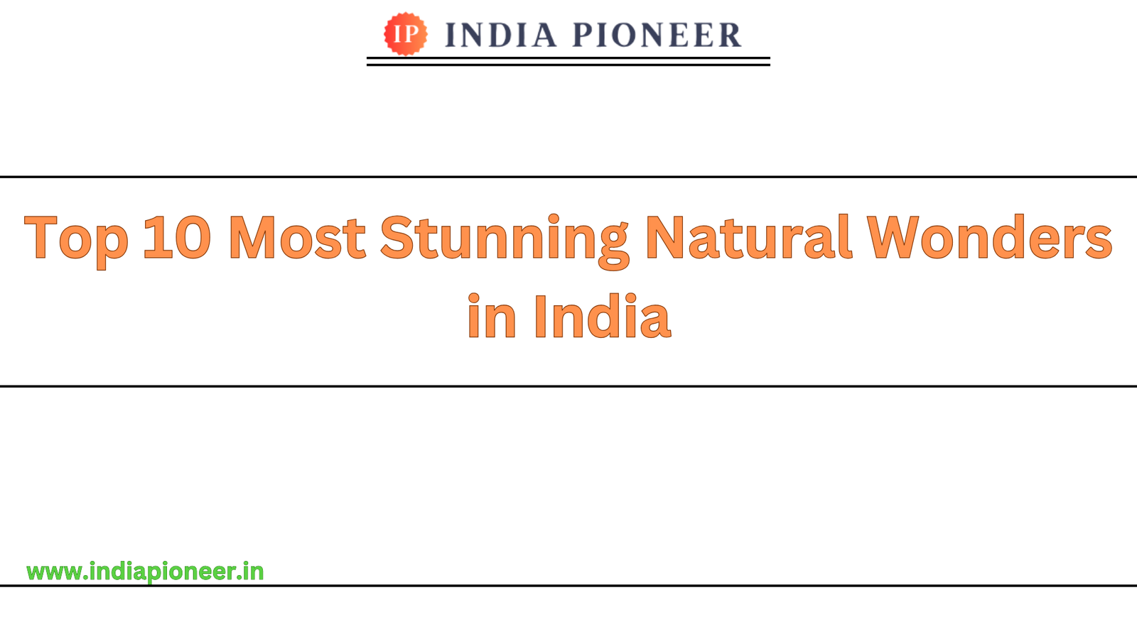 Top 10 Most Stunning Natural Wonders in India