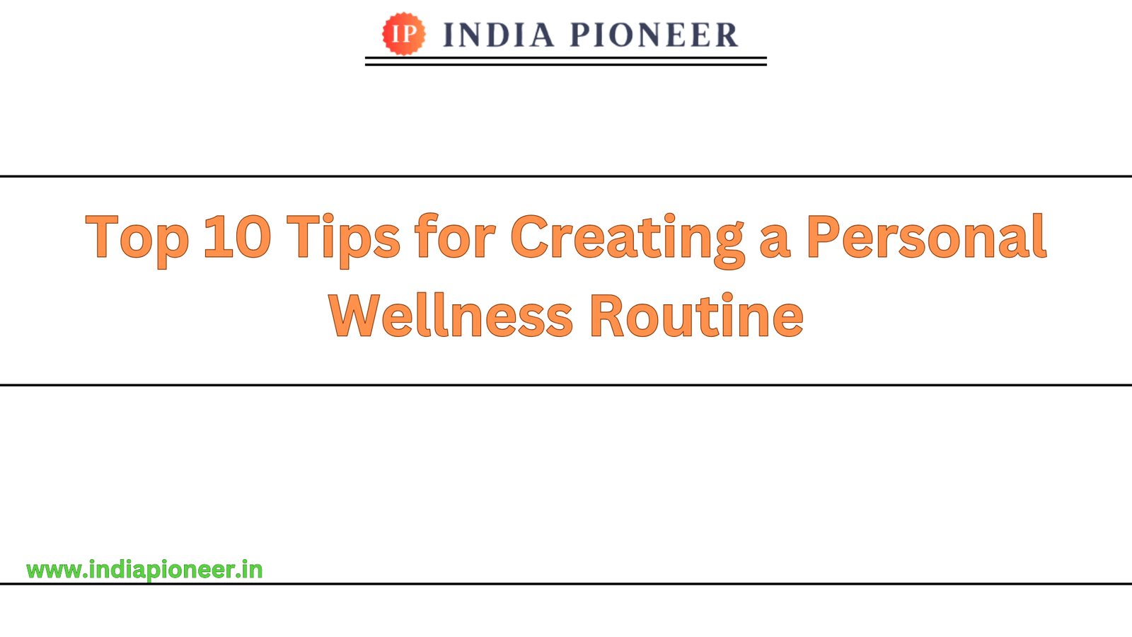 Top 10 Tips for Creating a Personal Wellness Routine