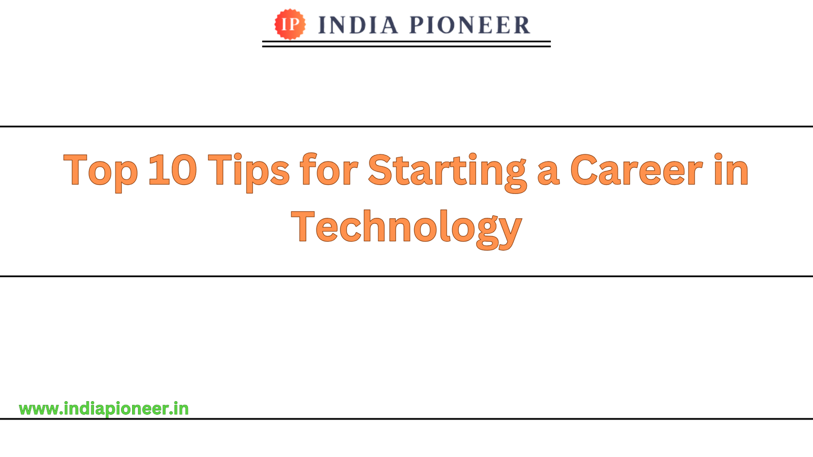 Top 10 Tips for Starting a Career in Technology