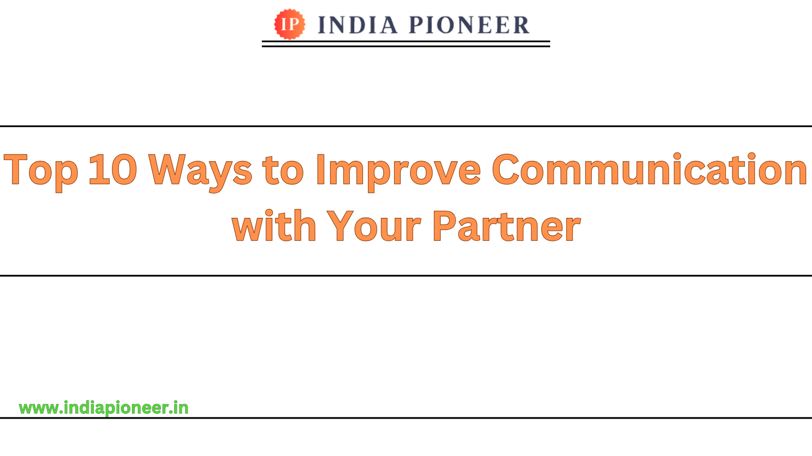 Top 10 Ways to Improve Communication with Your Partner