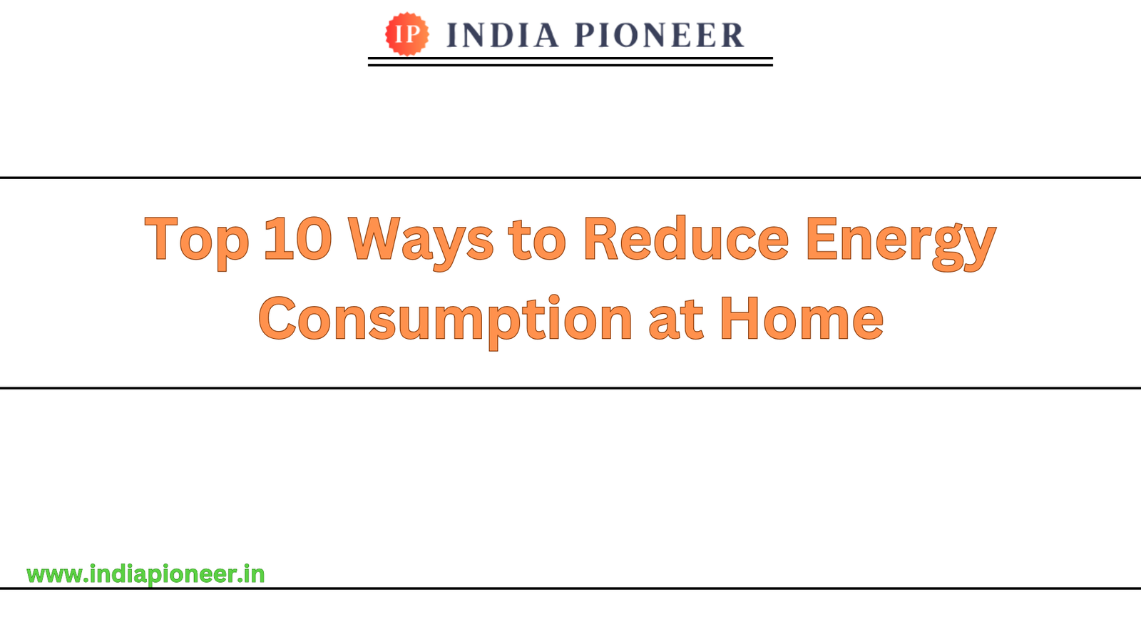 Top 10 Ways to Reduce Energy Consumption at Home