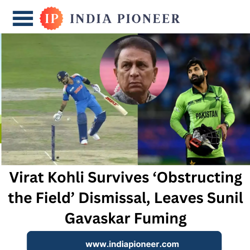 Virat Kohli Survives ‘Obstructing the Field’ Dismissal, Leaves Sunil Gavaskar Fuming