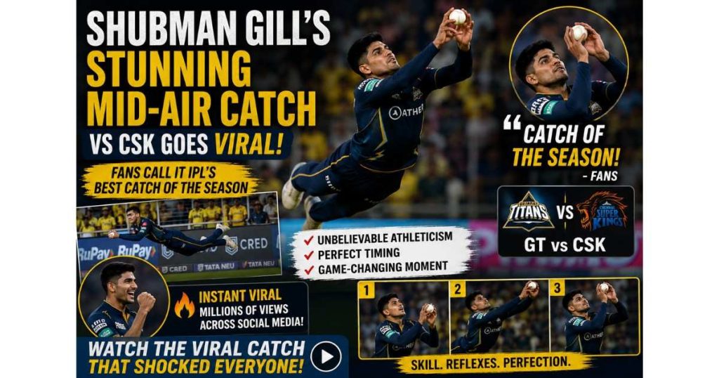 Shubman Gill mid-air catch during GT vs CSK IPL match